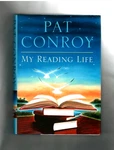 My Reading Life-milton-tolkien-churchill-roth-wolfe...memoir-history-pat Conroy. Fixed Price $10.99.
